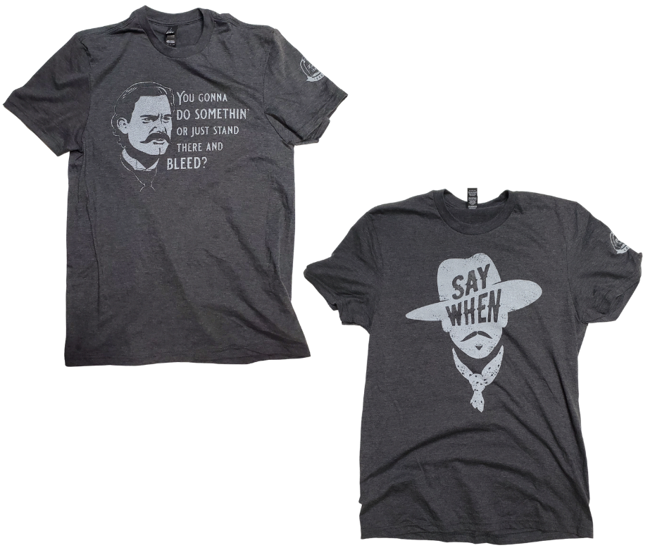 If you like Tombstone, Doc Holliday, Wyatt Earp you will want this. You know all the great one liners from Doc. Turn on your favorite Wayne or Eastwood movie and your good to go! Available online and in our retail shop in Smyrna, TN. Made of super soft 50% ring spun cotton 50% poly. Pre-shrunk.