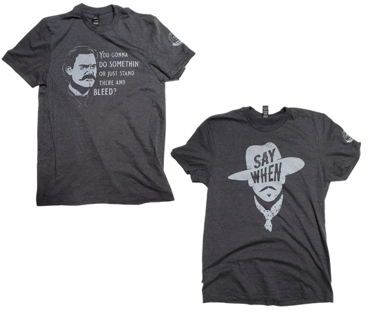 If you like Tombstone, Doc Holliday, Wyatt Earp you will want this. You know all the great one liners from Doc. Turn on your favorite Wayne or Eastwood movie and your good to go! Available online and in our retail shop in Smyrna, TN. Made of super soft 50% ring spun cotton 50% poly. Pre-shrunk.