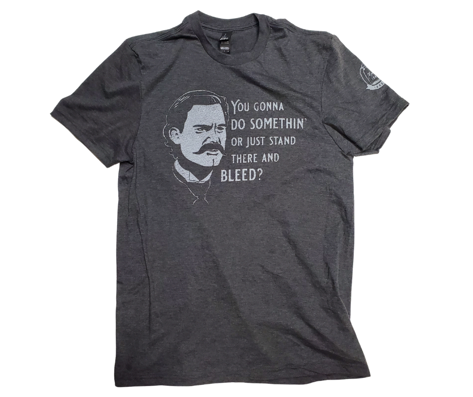 If you like Tombstone, Doc Holliday, Wyatt Earp you will want this. You know all the great one liners from Doc. Turn on your favorite Wayne or Eastwood movie and your good to go! Available online and in our retail shop in Smyrna, TN. Made of super soft 50% ring spun cotton 50% poly. Pre-shrunk.