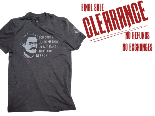 If you like Tombstone, Doc Holliday, Wyatt Earp you will want this. You know all the great one liners from Doc. Turn on your favorite Wayne or Eastwood movie and your good to go! Available online and in our retail shop in Smyrna, TN. Made of super soft 50% ring spun cotton 50% poly. Pre-shrunk.