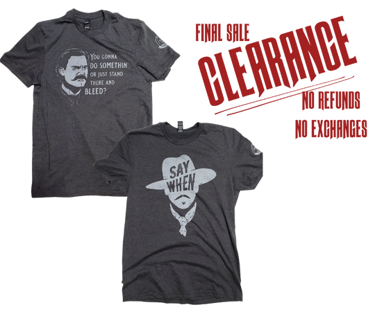 If you like Tombstone, Doc Holliday, Wyatt Earp you will want this. You know all the great one liners from Doc. Turn on your favorite Wayne or Eastwood movie and your good to go! Available online and in our retail shop in Smyrna, TN. Made of super soft 50% ring spun cotton 50% poly. Pre-shrunk.