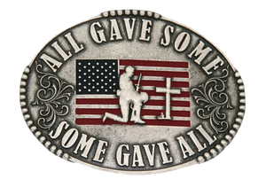 All gave some, some gave all oval shaped, plate style, silver colored belt buckle by AndWest.  Available in our local shop just outside Nashville in Smyrna, TN and also on our online shop.  Has Imprinted words and kneeling soldier and cross in front of the American flag as inlay.  Fits belts 1 1/4" to 1 1/2" wide. Made in Mexico.