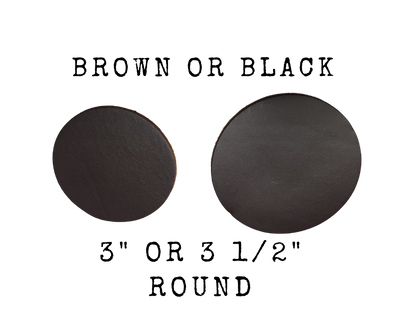 Do you have expensive hardwood or laminate floors you want to protect? These approx. 1/8" thick leather Furniture Pads will help. Sold in sets of 4 in each size and color. Choose black or brown in 3 different sizes.... 3" or 3 1/2" round or 4 1/4" square. Made in our Smyrna TN. shop just outside Nashville.